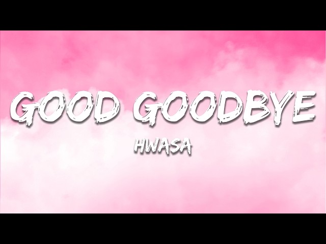 HWASA - Good Goodbye (Lyrics)