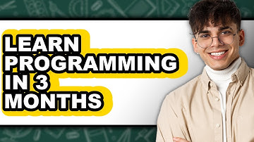 How to Learn Programming in 3 Months - Full Guide