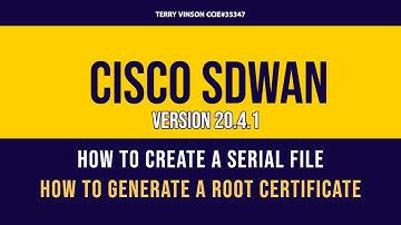 Cisco SDWAN - How to generate a Viptela Serial File & How to Create a Root CA
