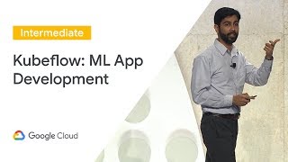 accelerating machine learning app development with kubeflow pipelines (cloud next '19)
