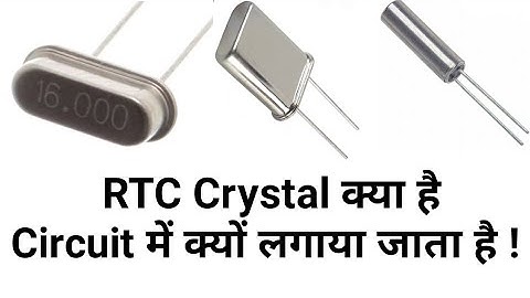 RTC | REAL TIME CLOCK| CRYSTAL IN HINDI !! RTC OSCILLATOR CRYSTAL WORKING .