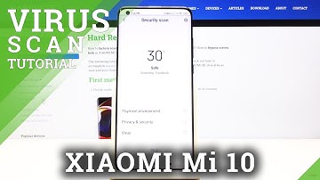 How to Virus Scan XIAOMI Mi 10 – Detect Malware