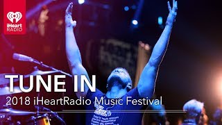 Tune In To The 2018 iHeartRadio Music Festival | iHeartRadio Music Festival