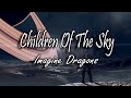 Children of the sky  imagine dragons  lyrics  sversion