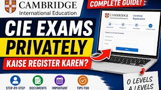 Cambridge CIE Private Registration Explained | O Levels & A Levels | Step-by-Step Complete Guide