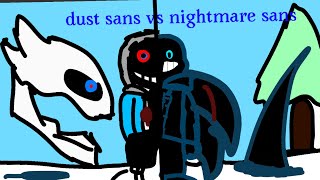 Nightmare sans vs dust sans looks like DustDust BUT he is not Undertale