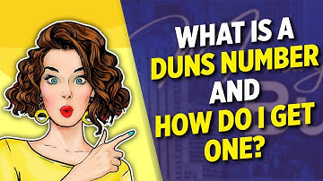 What is a DUNS Number and How do i get one?