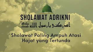 DZIKIR Shalawat Khitab-Sholawat Adrikni - Sholawat Adrikiyah – Pertolongan Wasilah Nabi Muhammad SAW