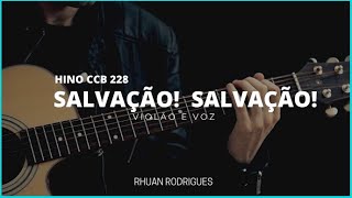 Hino CCB 228 Salvação! Salvação! (Violão e Voz)