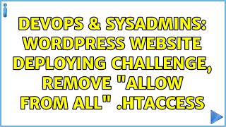 Celebrity DevOps & SysAdmins: Wordpress Website deploying challenge, remove "Allow from all" .htaccess Net Worth