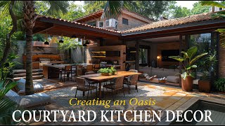 Courtyard Kitchen Décor Ideas: Enhance Your Outdoor Cooking Space