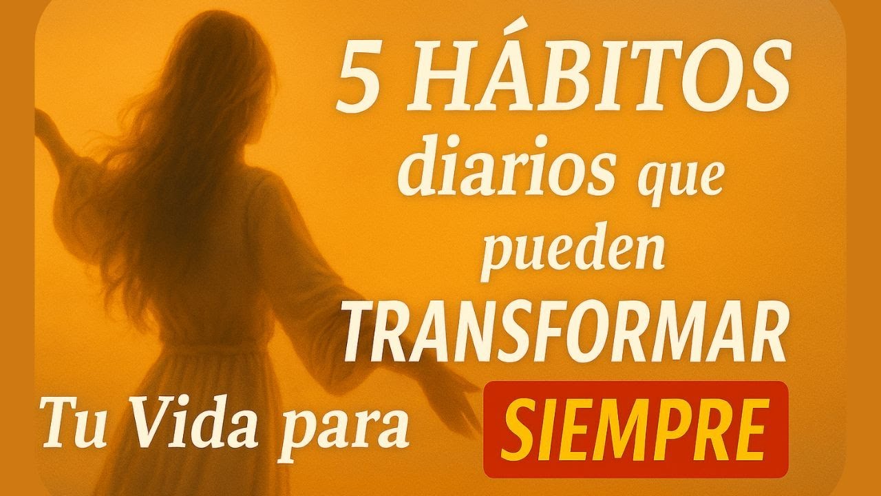 ¡DESPIERTA TU POTENCIAL! 5 Hábitos Diarios que Cambiarán Tu Vida para ...