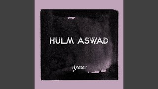 Hulm Aswad - Avataar