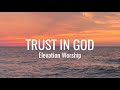 Trust in God •  with Lyrics & Sunset hour ocean background • Elevation Worship