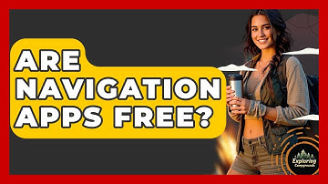 Are Navigation Apps Free? - Exploring Campgrounds