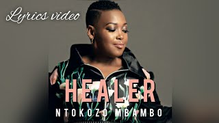 Ntokozo Mbambo || Healer || Official lyrics video