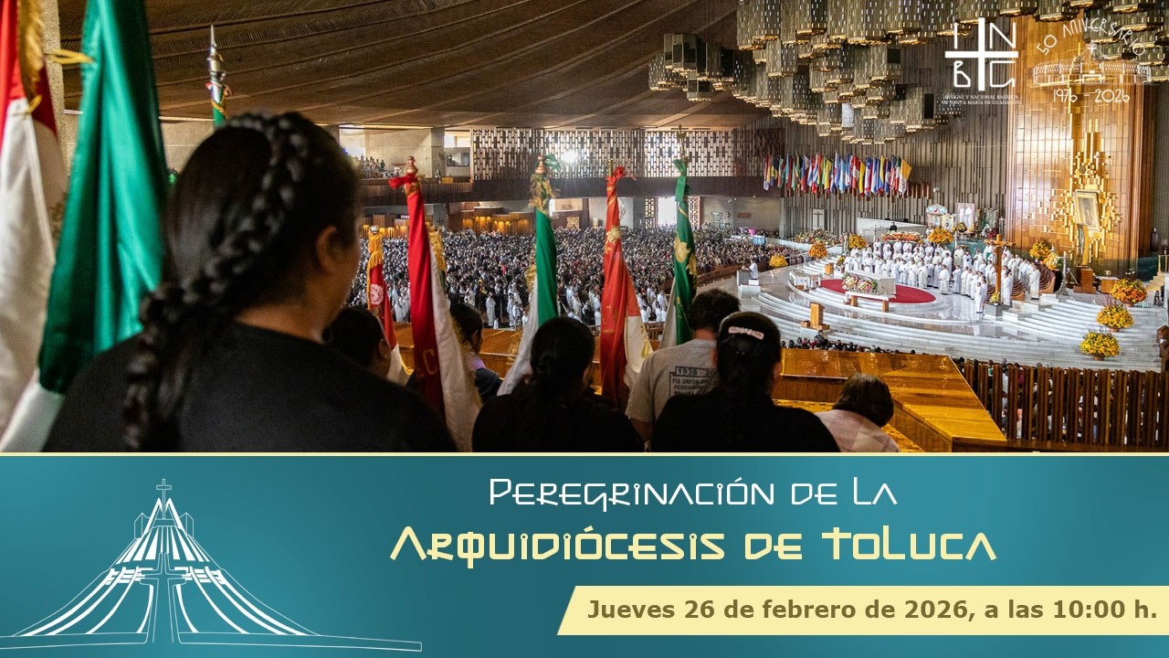 Peregrinación Arquidiócesis de Toluca, 26 de febrero de 2026, 10:00 h.