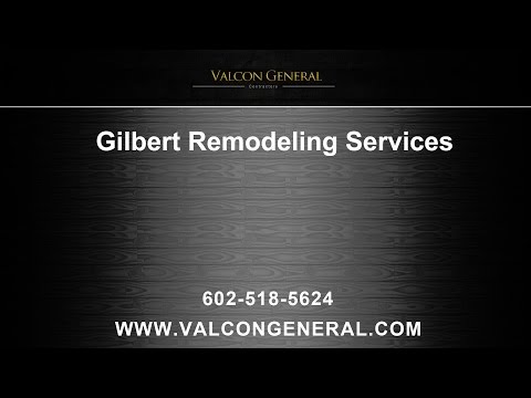 Gilbert Remodeling Services | Valcon General