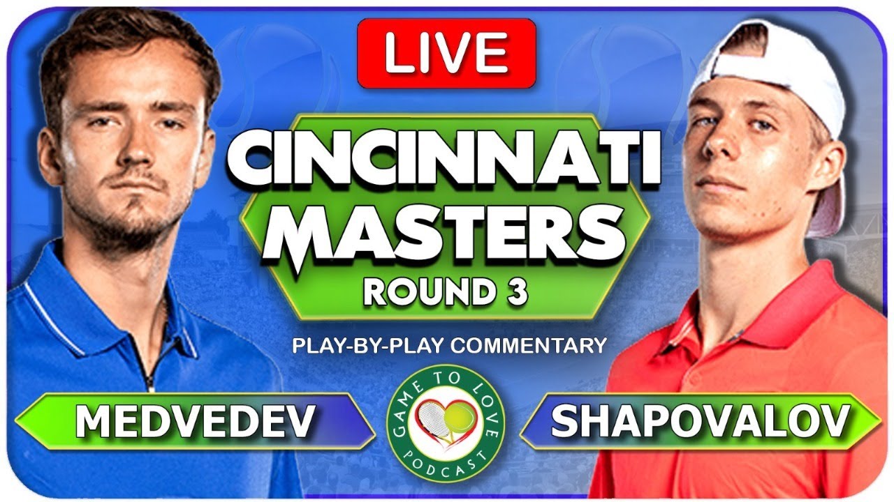 MEDVEDEV vs SHAPOVALOV Cincinnati Masters 2022 LIVE Tennis Play-By-Play GTL Stream
