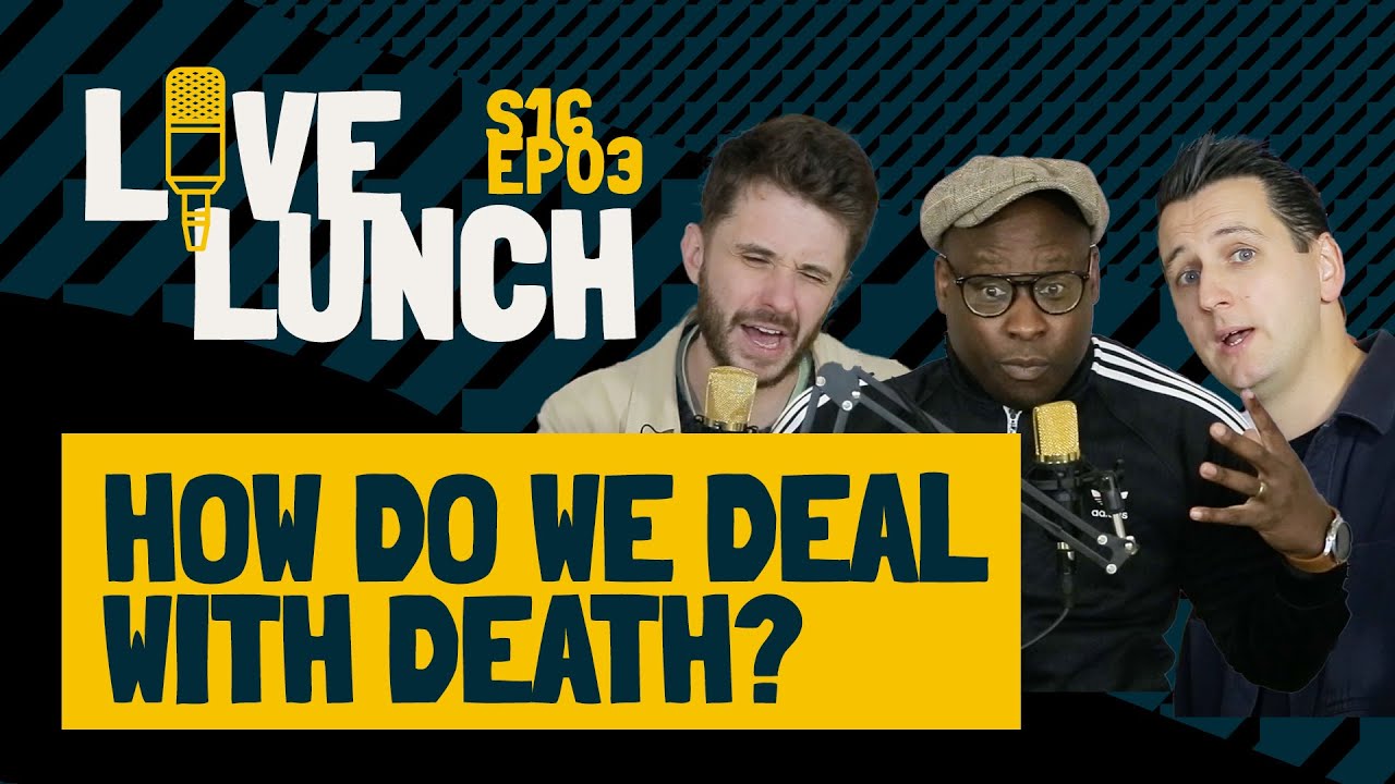 How Do We Deal With Death? // #LiveLunch Season 16 Episode 3 Cover Image