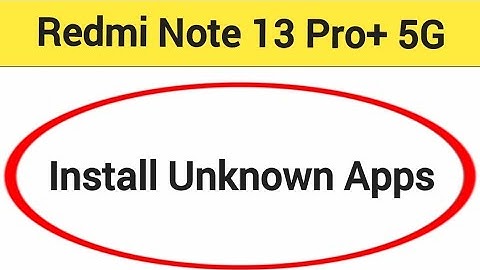 How to install unknown apps, install APK, Redmi Note 13 Pro+ 5G me third party app install kaise kar