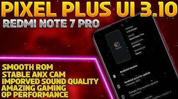 Pixel Plus UI 3.10 Redmi Note 7 Pro | Installation | PPUI 3.10 Azrael | Amezing Gaming performance