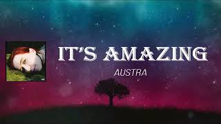 Austra - It’s Amazing (Lyrics)