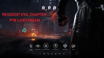 Dead by Daylight PTB LIVE ! Time to test out the Resident Evil Chapter 20 :D
