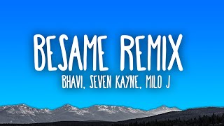 Besame Remix - Bhavi, Seven Kayne, Milo J, Tiago PZK, KHEA, Neo Pistea