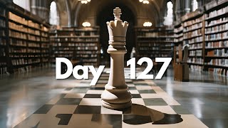 playing chess until I hit 1500 (Day 127)