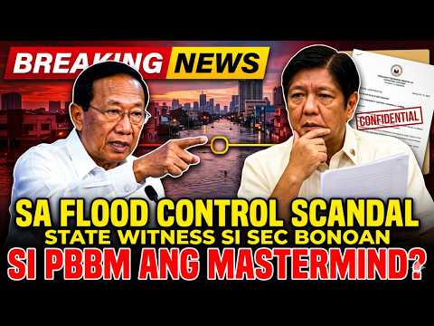 SA FLOOD CONTROL SCANDAL STATE WITNESS SI SEC BONOAN, SO SI PBBM ANG MASTERMIND?