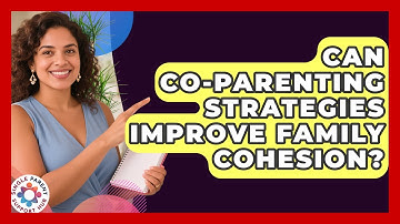 Can Co-Parenting Strategies Improve Family Cohesion? | Single Parent Support Hub News