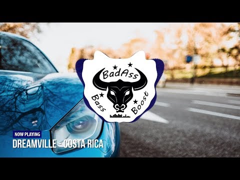 Dreamville – Costa Rica [Bass Boosted]