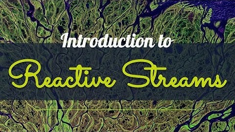 Introduction to Reactive Streams