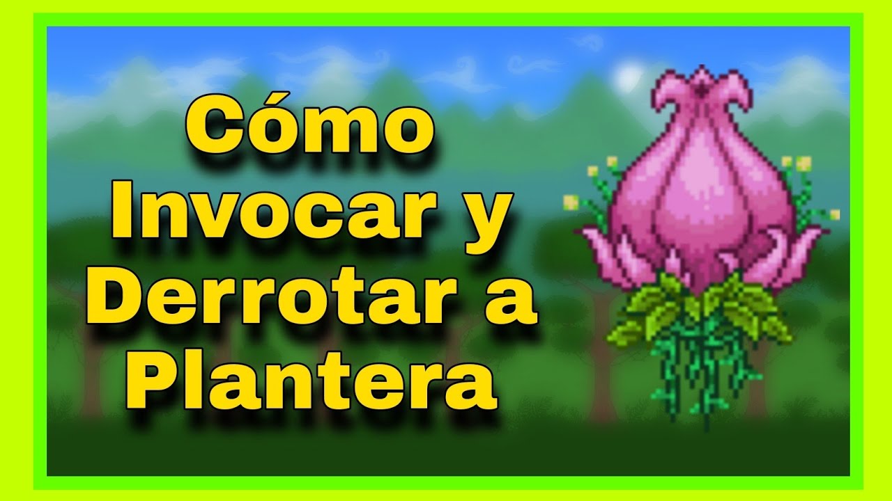 Cómo Invocar y Derrotar a Plantera Guía Terraria YouTube