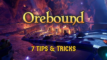 Orebound, 7 Tips and Tricks