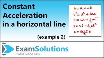 Constant acceleration in a horizontal line | Example 2 | ExamSolutions