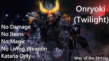 Nioh - Onryoki Twilight Mission No Damage No Items No Magic (New Game +)