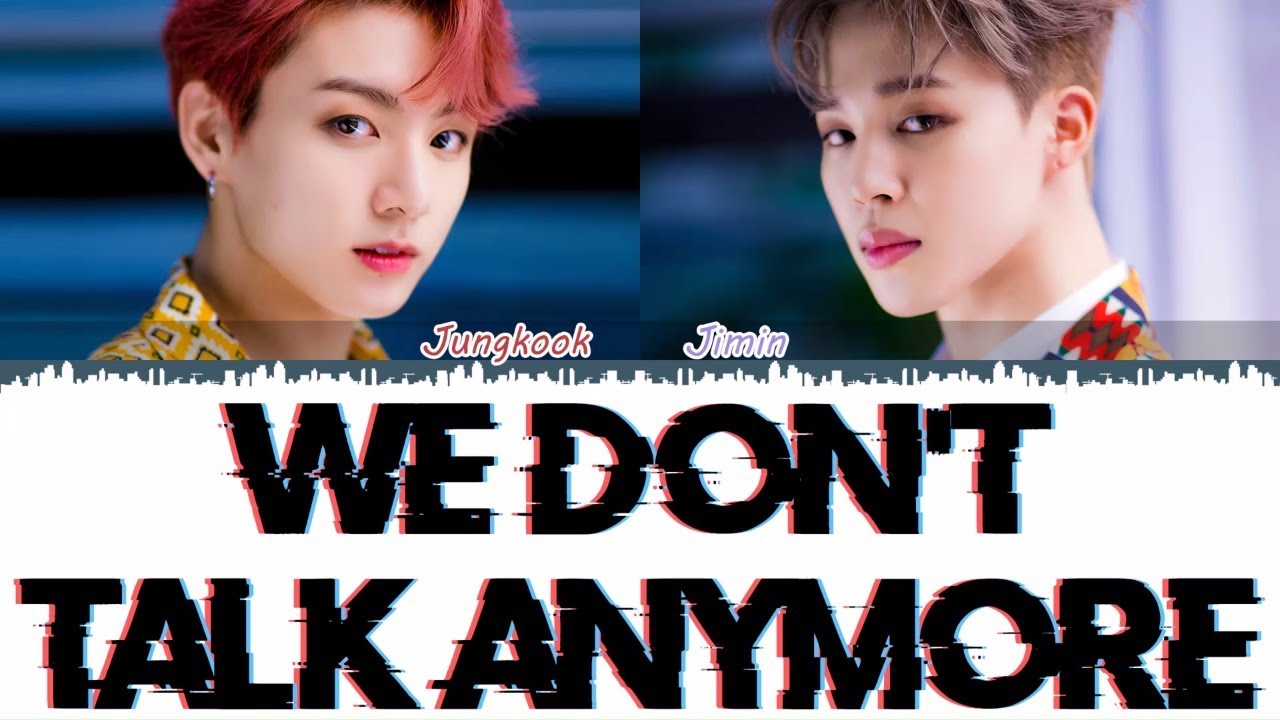 Bts Jungkook Jimin We Don T Talk Anymore Han Rom Trans Lyrics Youtube