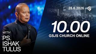 GSJS Online Service 3 - Ps. Ishak Tulus - 10:00 AM (June 28, 2026)