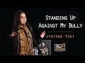 The StoryYellers: Standing Up Against My Bully - Jyotsna Yogi