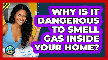 Why Is It Dangerous To Smell Gas Inside Your Home? - Your Utilities Hub