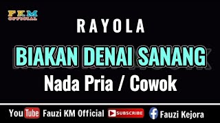 Rayola - BIAKAN DENAI SANANG [ KARAOKE ] NADA PRIA / COWOK