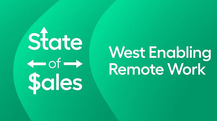 State of Sales | West Enabling Remote Work