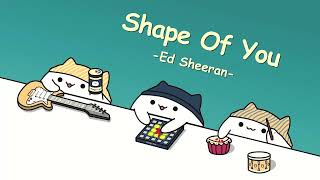 Ed Sheeran  Shape of You (cover by Bongo Cat)