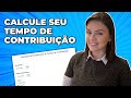 Como CALCULAR o Tempo de Contribuição? | Calculadora FÁCIL e Simples