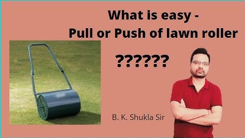 Why it is easier to pull a lawn roller than to push ? | #NLF || #Shuklasir