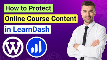How to Protect Online Course Content in LearnDash | Secure Your Online Course with LearnDash
