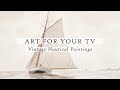 Vintage nautical art for your tv  vintage art slideshow for your tv  tv art  4k  35hrs