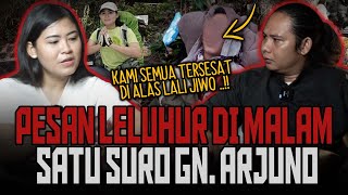 PESAN SAKRAL EYANG!! TERSESAT DI MALAM SATU SURO ALAS LALI JIWO GUNUNG ARJUNO w/ @MaiiaTrueStory